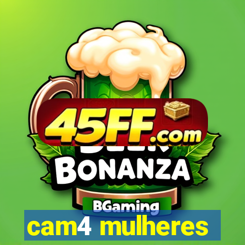 cam4 mulheres